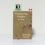 I Cannot Say Goodbye to You-by Rithvik Singh-Engish Novel