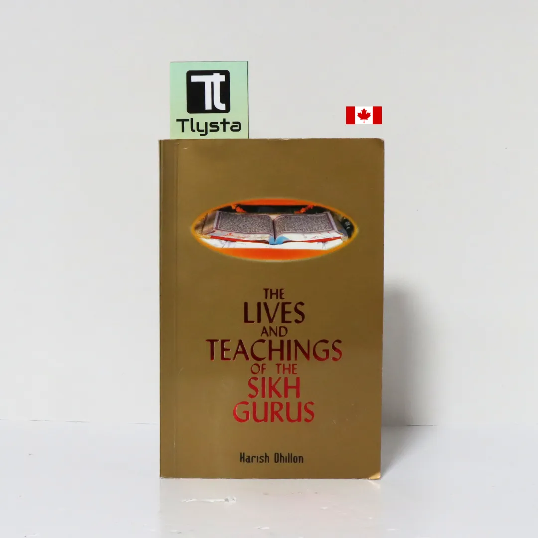 The Lives and Teachings of the Sikh Gurus- By Harish Dhillon