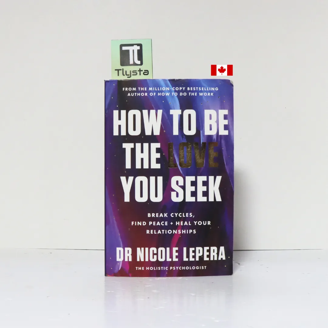 How to Be the Love You Seek Break Cycles, Find Peace, and Heal Your Relationships -by Dr. Nicole LePera-Self Help Book