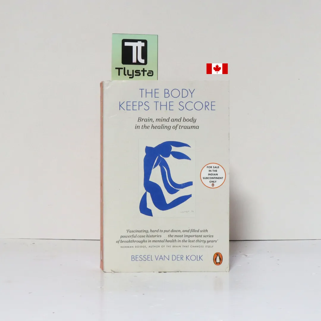 The Body Keeps the Score Brain, Mind, and Body in the Healing of Trauma - by Bessel van der Kolk